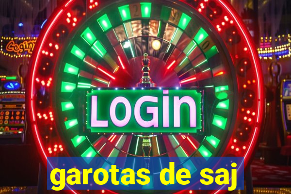 garotas de saj